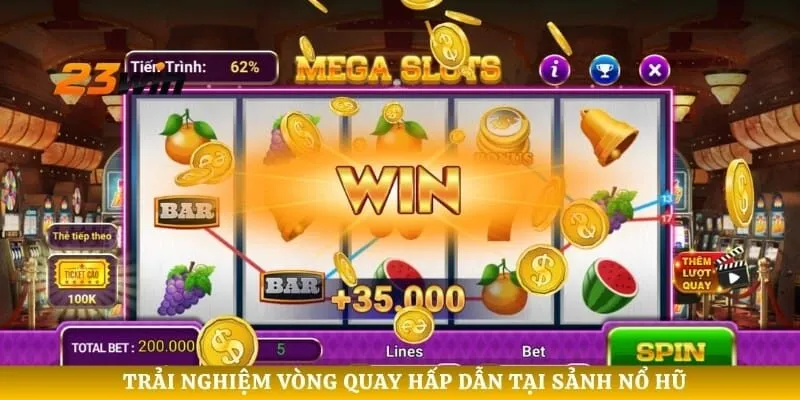 Trải nghiệm vòng quay hấp dẫn tại sảnh nổ hũ